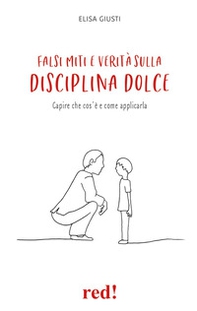 Falsi miti e verità sulla disciplina dolce. Capire che cos'è e come applicarla - Librerie.coop Falsi miti e verità sulla disciplina dolce. Capire che cos'è e come applicarla - Librerie.coop
