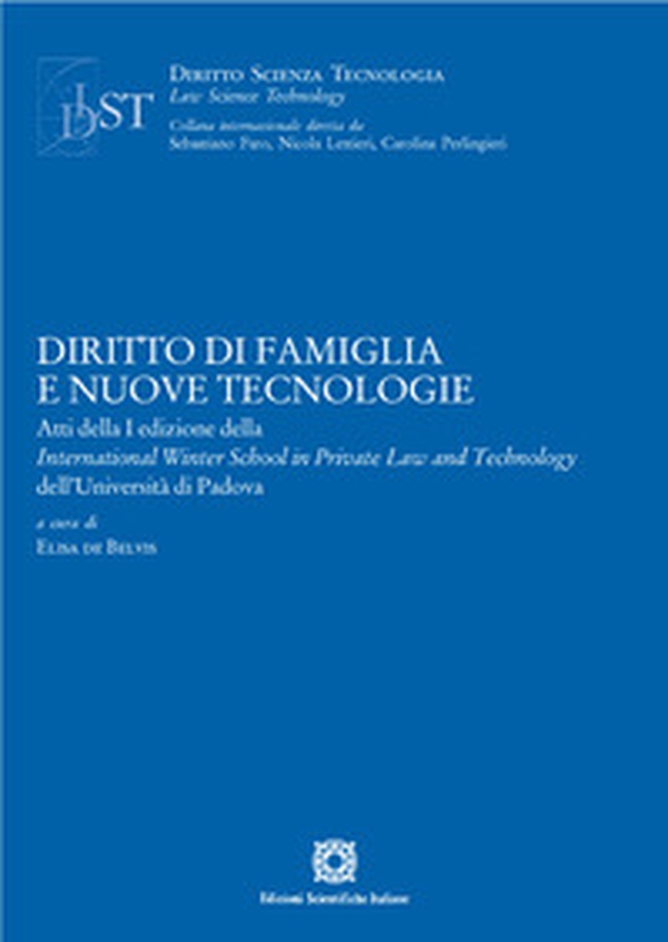 Diritto di famiglia e nuove tecnologie. Atti della I edizione della International Winter School in Private Law and Technology dell'Università di Padova - Librerie.coop Diritto di famiglia e nuove tecnologie. Atti della I edizione della International Winter School in Private Law and Technology dell'Università di Padova - Librerie.coop