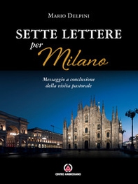 Sette lettere per Milano. Messaggio a conclusione della visita pastorale - Librerie.coop Sette lettere per Milano. Messaggio a conclusione della visita pastorale - Librerie.coop