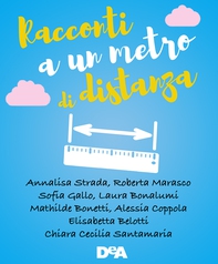 Racconti a un metro di distanza - Librerie.coop Racconti a un metro di distanza - Librerie.coop