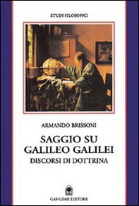 Saggio su Galileo Galilei. Discorsi di dottrina - Librerie.coop Saggio su Galileo Galilei. Discorsi di dottrina - Librerie.coop