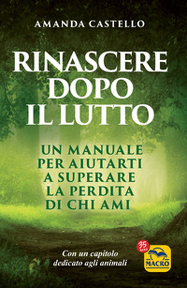 Rinascere dopo il lutto. Un manuale per aiutarti a superare la perdita di chi ami - Librerie.coop Rinascere dopo il lutto. Un manuale per aiutarti a superare la perdita di chi ami - Librerie.coop