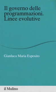 Il governo delle programmazioni. Linee evolutive - Librerie.coop