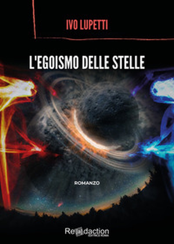 L'egoismo delle stelle - Librerie.coop L'egoismo delle stelle - Librerie.coop
