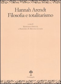 Hannah Arendt. Filosofia e totalitarismo - Librerie.coop Hannah Arendt. Filosofia e totalitarismo - Librerie.coop