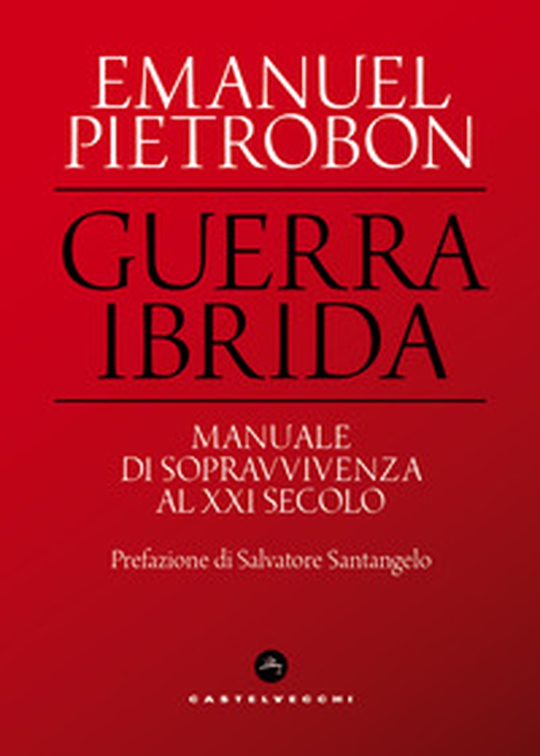 Guerra ibrida. Manuale di sopravvivenza al XXI secolo - Librerie.coop