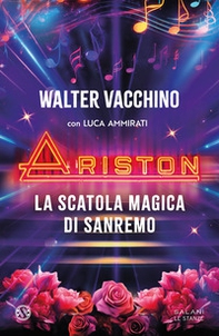 Ariston. La scatola magica di Sanremo - Librerie.coop Ariston. La scatola magica di Sanremo - Librerie.coop