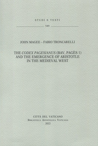 The Codex Pagesianus (BAV, Pagès 1) and the emergence of Aristiotle in the medieval west - Librerie.coop