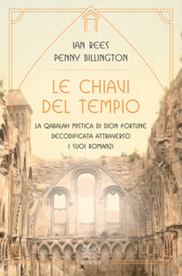 Le chiavi del tempio. La qabalah mistica di Dion Fortune decodificata attraverso i suoi romanzi - Librerie.coop Le chiavi del tempio. La qabalah mistica di Dion Fortune decodificata attraverso i suoi romanzi - Librerie.coop