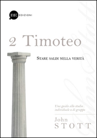Timoteo. Stare saldi nella verità - Librerie.coop
