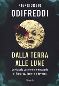 Dalla terra alle lune. Un viaggio cosmico in compagnia di Plutarco, Keplero e Huygens - Librerie.coop Dalla terra alle lune. Un viaggio cosmico in compagnia di Plutarco, Keplero e Huygens - Librerie.coop