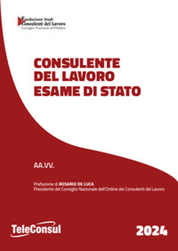 Consulente del lavoro. Esame di Stato - Librerie.coop Consulente del lavoro. Esame di Stato - Librerie.coop
