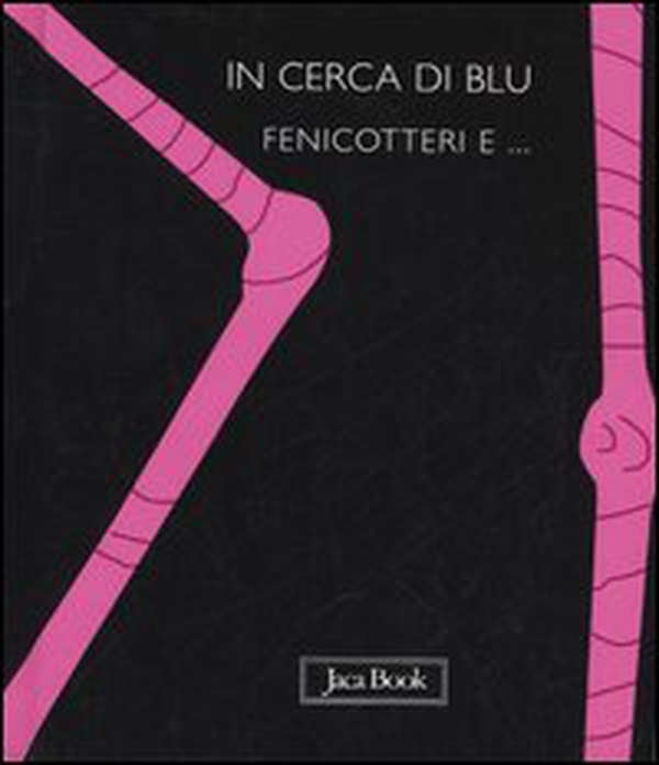 In cerca di blu. Fenicotteri e... - Librerie.coop In cerca di blu. Fenicotteri e... - Librerie.coop