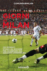 Giorni da Milan. 120 momenti storici da rivivere per celebrare una squadra leggendaria - Librerie.coop Giorni da Milan. 120 momenti storici da rivivere per celebrare una squadra leggendaria - Librerie.coop
