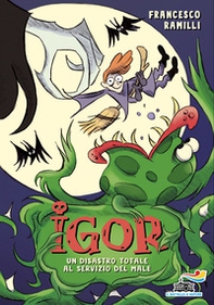 Igor. Un disastro totale al servizio del Male - Librerie.coop