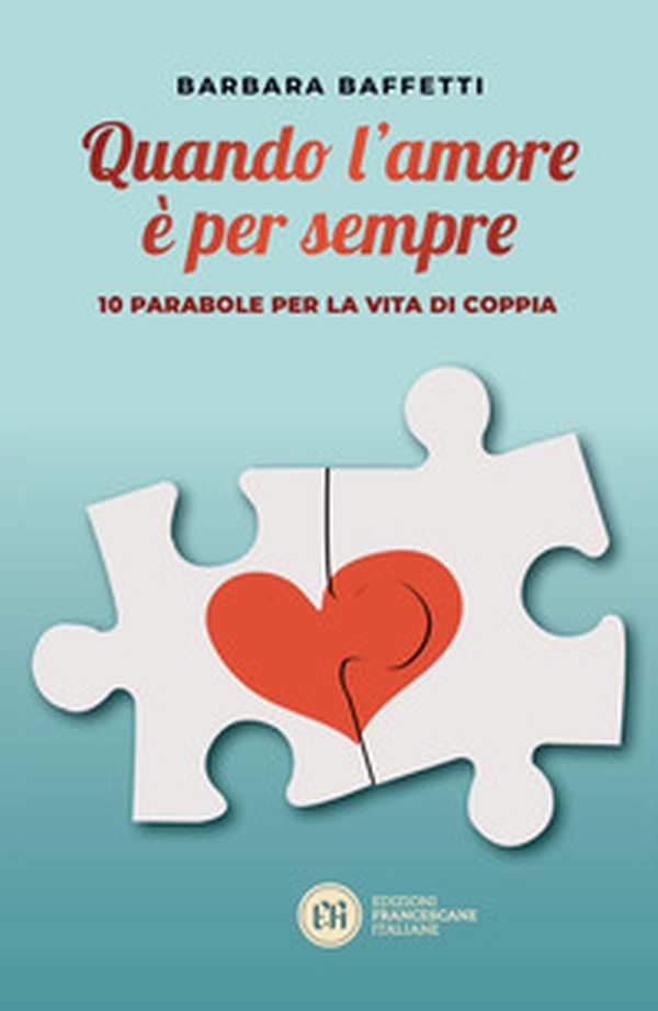 Quando l'amore è per sempre. 10 parabole per la vita di coppia - Librerie.coop Quando l'amore è per sempre. 10 parabole per la vita di coppia - Librerie.coop