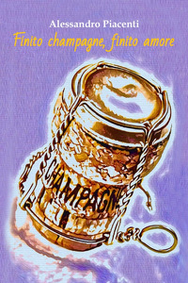 Finito champagne, finito amore - Librerie.coop Finito champagne, finito amore - Librerie.coop