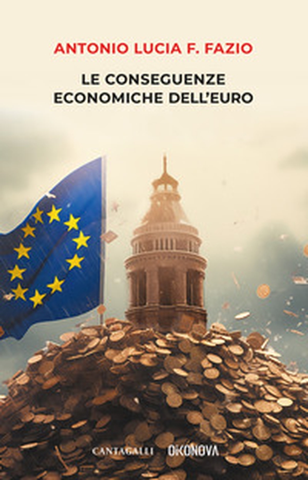 Le conseguenze economiche dell'euro - Librerie.coop Le conseguenze economiche dell'euro - Librerie.coop
