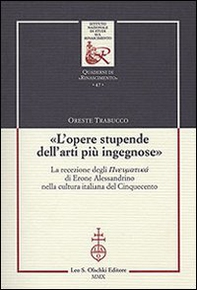 «L'opere stupende dell'arti più ingegnose». La recezione degli Pneumatiká di Erone Alessandrino nella cultura italiana del Cinquecento - Librerie.coop «L'opere stupende dell'arti più ingegnose». La recezione degli Pneumatiká di Erone Alessandrino nella cultura italiana del Cinquecento - Librerie.coop