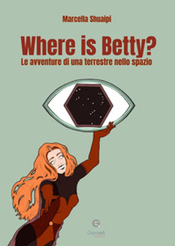 Where is Betty? Le avventure di una terrestre nello spazio - Librerie.coop