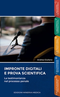 Impronte digitali e prova scientifica. La testimonianza nel processo penale - Librerie.coop