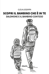 Scopri il bambino che è in te. Salomone e il bambino conteso - Librerie.coop