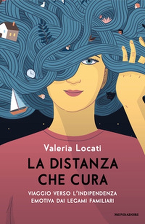 La distanza che cura. Viaggio verso l'indipendenza emotiva dai legami familiari - Librerie.coop