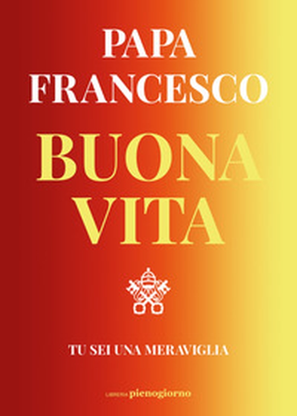 Buona vita. Tu sei una meraviglia - Librerie.coop Buona vita. Tu sei una meraviglia - Librerie.coop