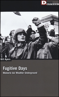 Fugitive days. Memorie dai Weather Underground - Librerie.coop