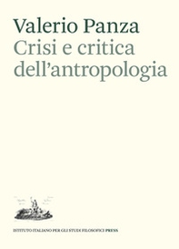 Crisi e critica dell'antropologia. Epistemologia, etica e scrittura - Librerie.coop
