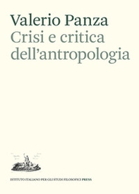 Crisi e critica dell'antropologia. Epistemologia, etica e scrittura - Librerie.coop Crisi e critica dell'antropologia. Epistemologia, etica e scrittura - Librerie.coop