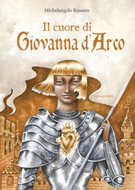 Il cuore di Giovanna d'Arco - Librerie.coop