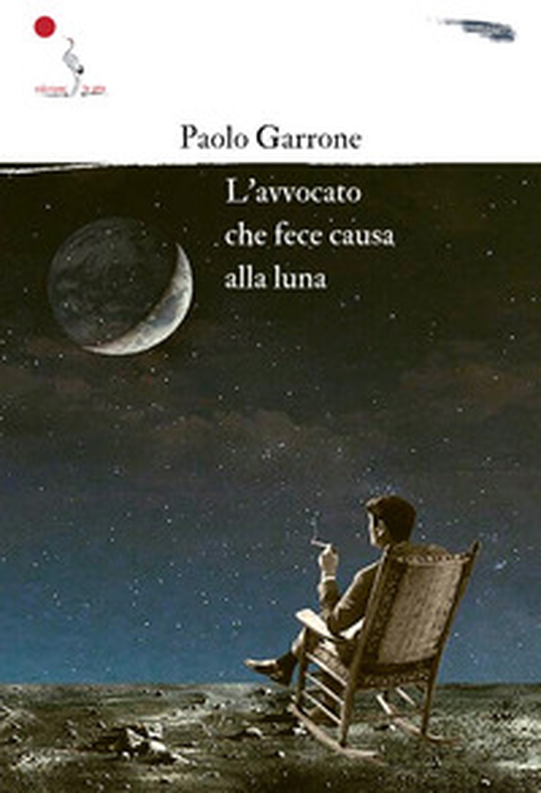 L'avvocato che fece causa alla luna - Librerie.coop L'avvocato che fece causa alla luna - Librerie.coop