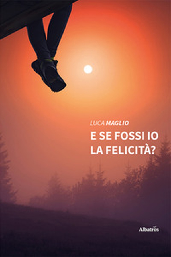 E se fossi io la felicità? - Librerie.coop E se fossi io la felicità? - Librerie.coop