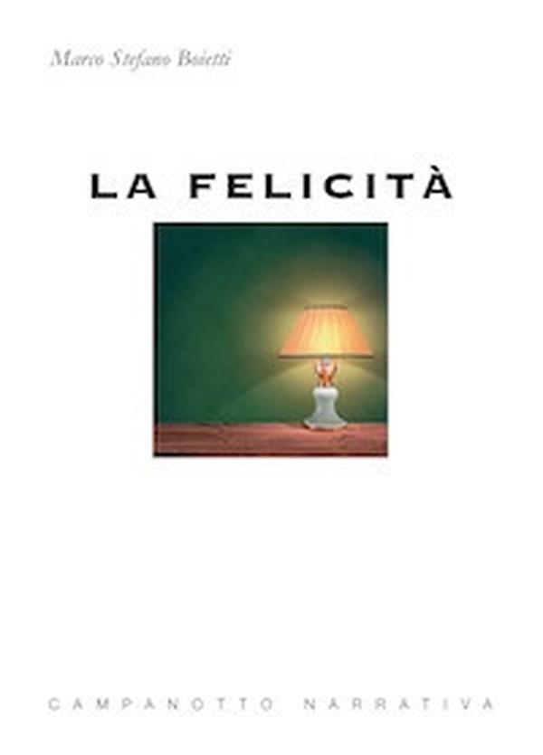 La felicità - Librerie.coop La felicità - Librerie.coop