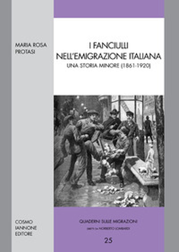 I fanciullli nell'emigrazione italiana. Una storia minore (1861-1920) - Librerie.coop I fanciullli nell'emigrazione italiana. Una storia minore (1861-1920) - Librerie.coop
