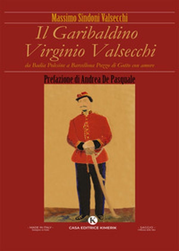 Il garibaldino Virginio Valsecchi. Da Badia Polesine a Barcellona Pozzo di Gotto con amore - Librerie.coop Il garibaldino Virginio Valsecchi. Da Badia Polesine a Barcellona Pozzo di Gotto con amore - Librerie.coop