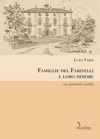 Famiglie del Farinelli e loro dimore. Con epistolario inedito - Librerie.coop