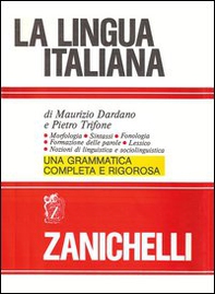La lingua italiana. Morfologia sintassi fonologia formazione delle parole. Lessico. Nozioni di linguistica e sociolinguistica - Librerie.coop