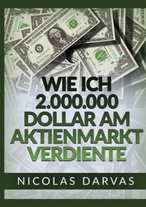 Wie ich 2.000.000 Dollar am Aktienmarkt verdiente - Librerie.coop Wie ich 2.000.000 Dollar am Aktienmarkt verdiente - Librerie.coop