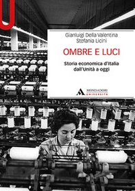 Ombre e luci. Storia economica d'Italia dall'Unità a oggi - Librerie.coop Ombre e luci. Storia economica d'Italia dall'Unità a oggi - Librerie.coop