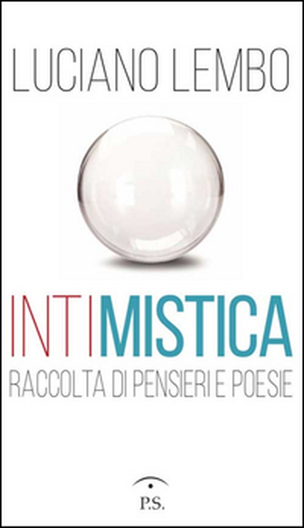 Intimistica. Raccolta di pensieri e poesie - Librerie.coop