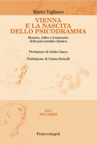 Vienna e la nascita dello psicodramma. Moreno, Adler e il tramonto della psicoanalisi classica - Librerie.coop Vienna e la nascita dello psicodramma. Moreno, Adler e il tramonto della psicoanalisi classica - Librerie.coop