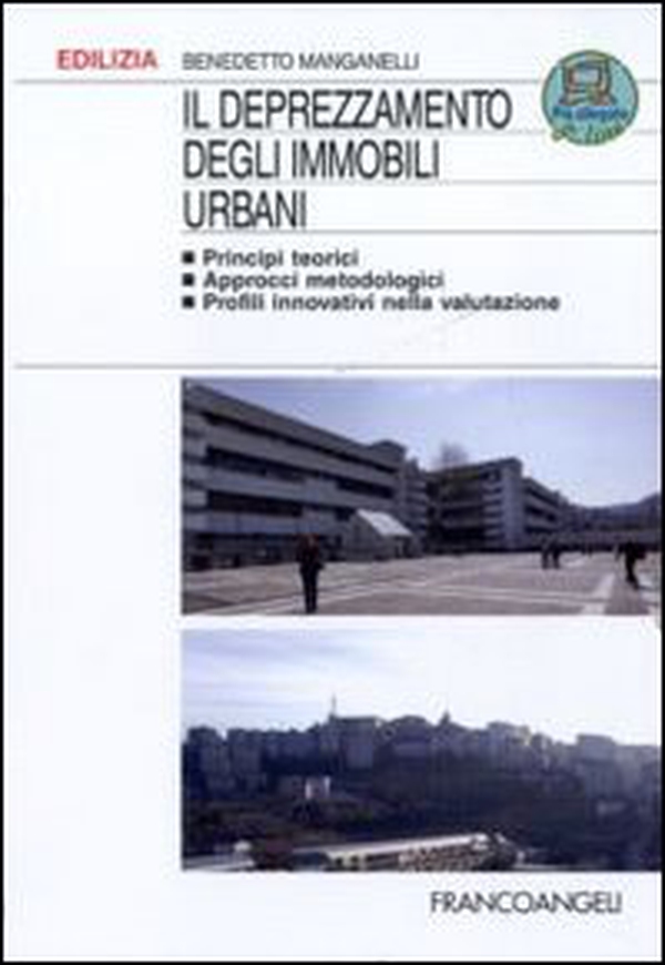Il deprezzamento degli immobili urbani. Principi teorici, approcci metodologici, profili innovativi nella valutazione - Librerie.coop Il deprezzamento degli immobili urbani. Principi teorici, approcci metodologici, profili innovativi nella valutazione - Librerie.coop