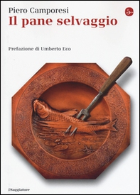 Il pane selvaggio - Librerie.coop Il pane selvaggio - Librerie.coop