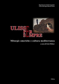 Ulisse per sempre. Miturgie omeriche e cultura medierranea - Librerie.coop