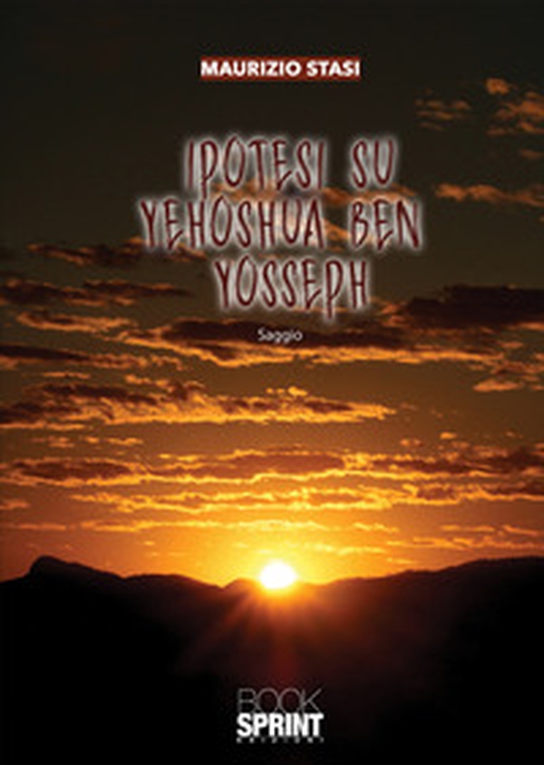 Ipotesi su Yehoshua Ben Yosseph - Librerie.coop Ipotesi su Yehoshua Ben Yosseph - Librerie.coop