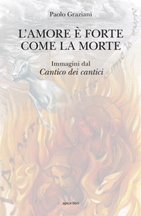 L'amore è forte come la morte. Immagini dal «Cantico dei cantici» - Librerie.coop L'amore è forte come la morte. Immagini dal «Cantico dei cantici» - Librerie.coop
