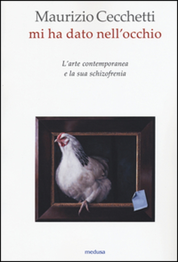 Mi ha dato nell'occhio. L'arte contemporanea e la sua schizofrenia - Librerie.coop Mi ha dato nell'occhio. L'arte contemporanea e la sua schizofrenia - Librerie.coop