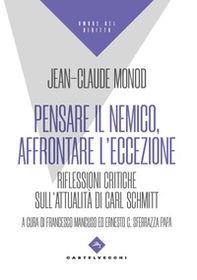 Pensare il nemico, affrontare l'eccezione. Riflessioni critiche sull'attualità di Carl Schmitt - Librerie.coop Pensare il nemico, affrontare l'eccezione. Riflessioni critiche sull'attualità di Carl Schmitt - Librerie.coop
